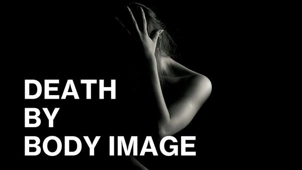Death By Body Image
