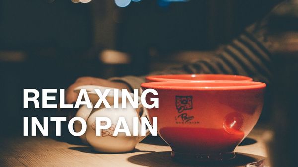 Relaxing into Pain